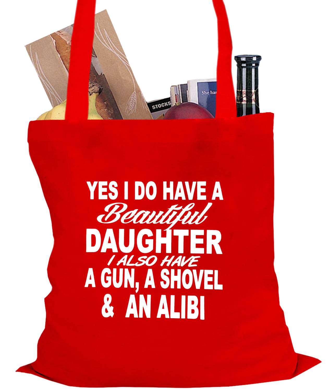 Yes, I Have Beautiful Daughter, A Gun, and An Alibi Tote Bag
