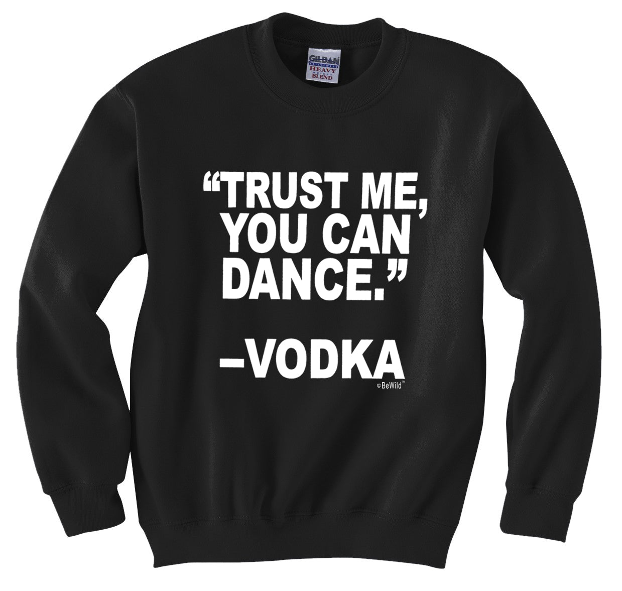 "You Can Dance" - Vodka Crew Neck Sweatshirt