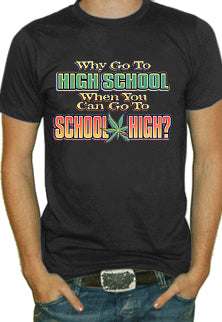 You Can Go To School High T-Shirt