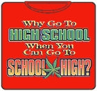 You Can Go To School High T-Shirt