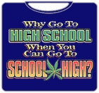 You Can Go To School High T-Shirt