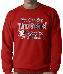 You Can Say Merry Christmas Funny Adult Crewneck