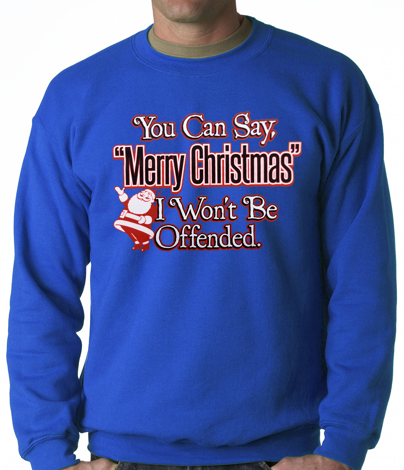 You Can Say Merry Christmas Funny Adult Crewneck