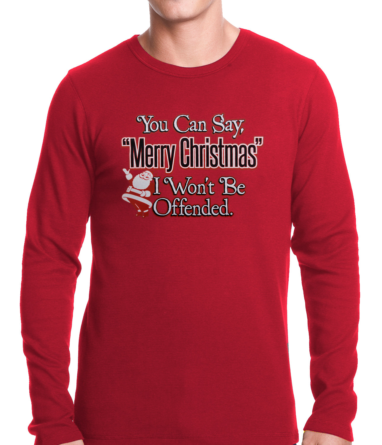 You Can Say Merry Christmas Funny Thermal Shirt