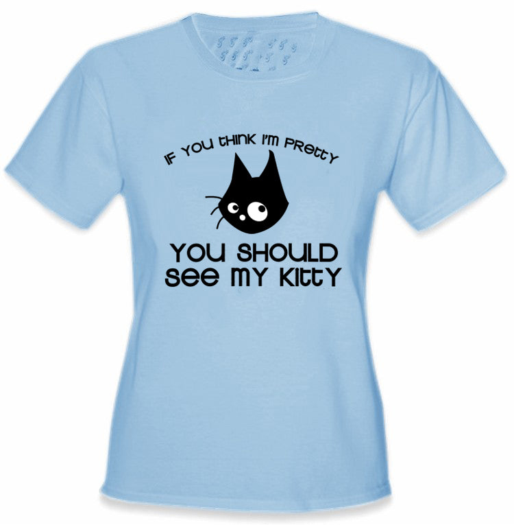 You Should See My Kitty Girls T-Shirt