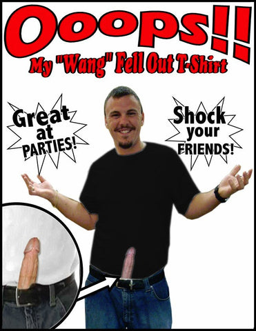 Ooops!!! My Wang Fell Out Mens Penis T-Shirt