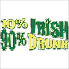 10% Irish 90% Drunk T-Shirt