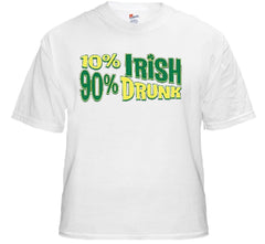 10% Irish 90% Drunk T-Shirt