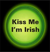 3'' Kiss Me I'm Irish Glow  Badge 
