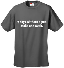 7 Days Without A Pun Make One Weak Men's T-Shirt