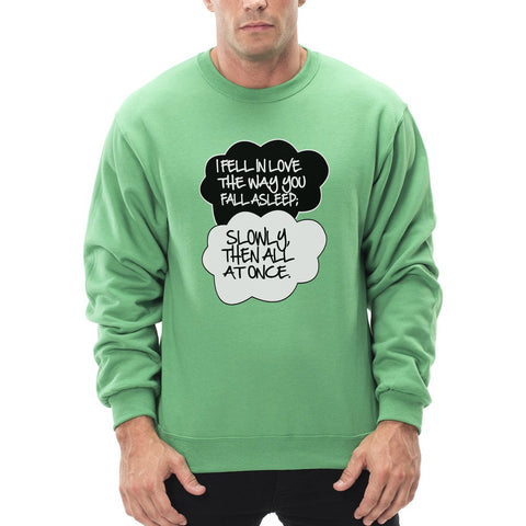 "I Fell In Love" John Green Quote from The Fault in Our Stars Crew Neck Sweatshirt Green