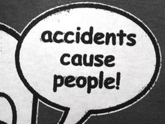 Accidents Cause People T-Shirt