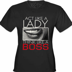 Act Like A Lady Think Like A Boss Girl's T-Shirt