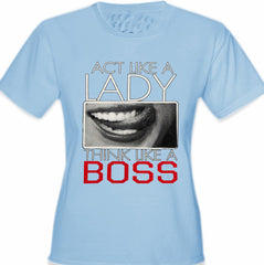 Act Like A Lady Think Like A Boss Girl's T-Shirt