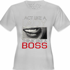 Act Like A Lady Think Like A Boss Girl's T-Shirt