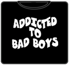 Addicted To Bad Boys T-Shirt (Mens) Black