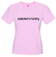 Addicted To Fu*king Girls T-Shirt Light Pink