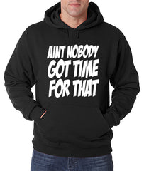 Aint Nobody Got Time For That Adult Hoodie