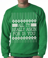 All I'm Asking For is You Adult Crewneck