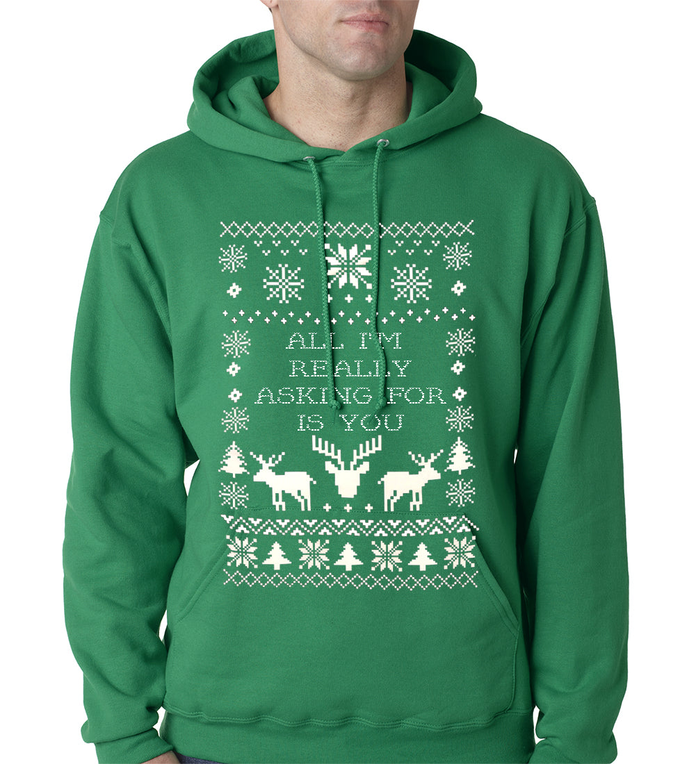 All I'm Really Asking For Is You Ugly Christmas Adult Hoodie