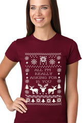 All I'm Really Asking For Is You Ugly Christmas Girls T-shirt Maroon