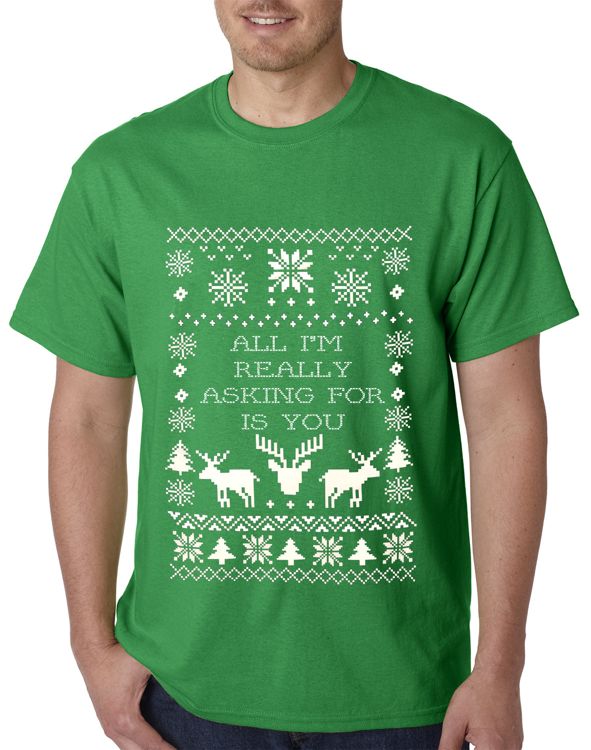 All I'm Really Asking For Is You Ugly Christmas Mens T-shirt