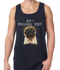 Am I Pugging You Funny Pug Tank Top Black