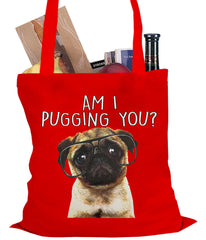 Am I Pugging You Funny Pug Tote Bag