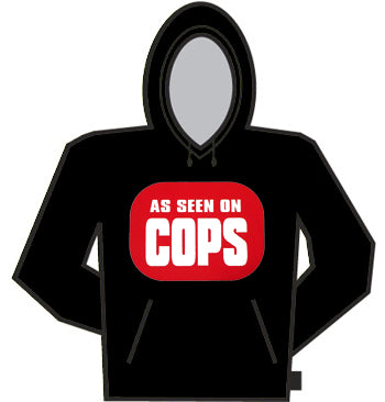 As Seen On Cops Hoodie