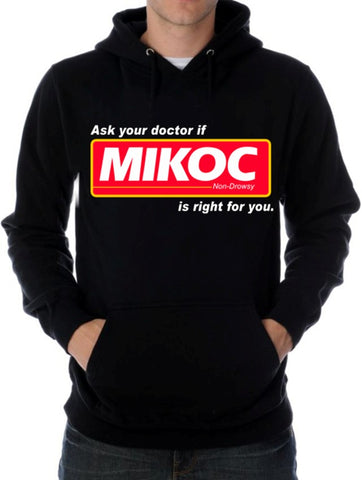 Ask Your Doctor if Mikoc Is Right For You Hoodie