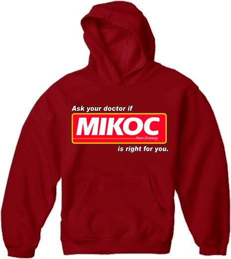 Ask Your Doctor if Mikoc Is Right For You Hoodie