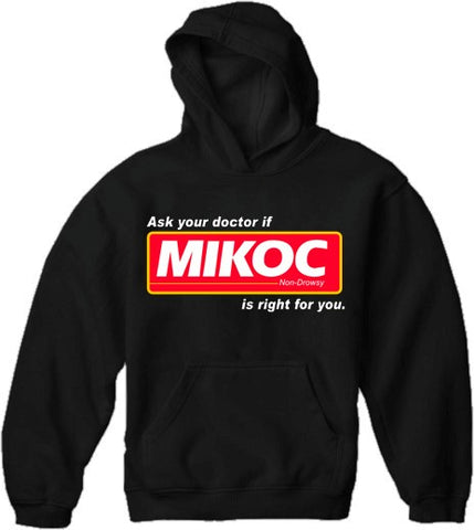 Ask Your Doctor if Mikoc Is Right For You Hoodie