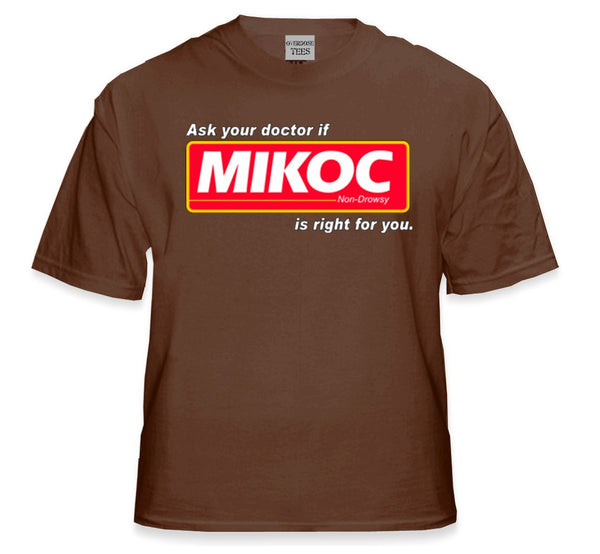 Ask Your Doctor if Mikoc Mens T-Shirt –
