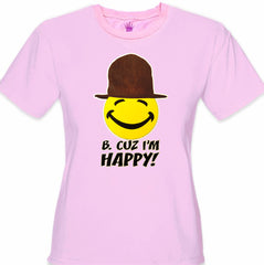 "B. Cuz I'm Happy"  Girl's T-Shirt