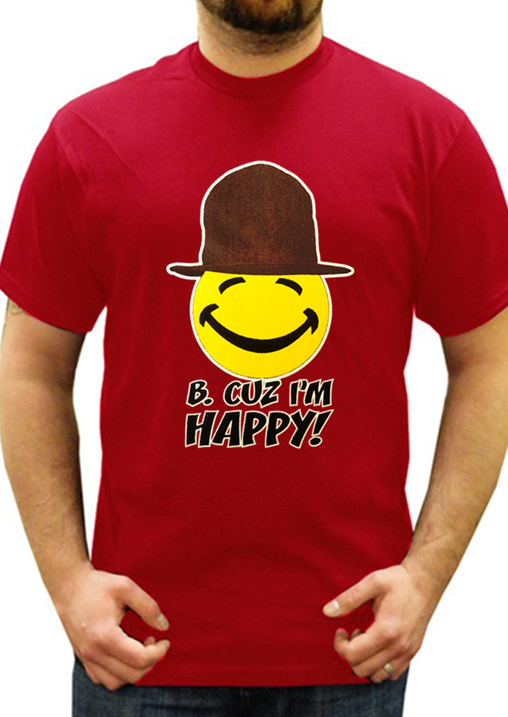 "B. Cuz I'm Happy"   Men's T-Shirt