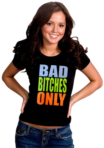 Bad Bitches Only Girl's T-Shirt