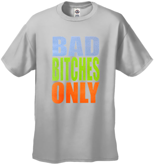 Bad Bitches Only Men's T-Shirt