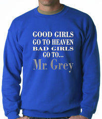 Bad Girls Go To Mr. Grey Crewneck