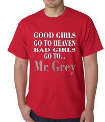 Bad Girls Go To Mr. Grey Mens T-shirt