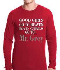 Bad Girls Go To Mr. Grey Thermal Shirt