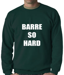 Barre So Hard Adult Crewneck