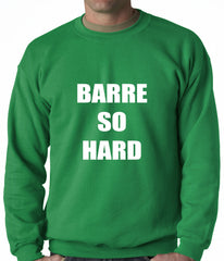 Barre So Hard Adult Crewneck