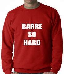 Barre So Hard Adult Crewneck