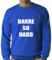 Barre So Hard Adult Crewneck