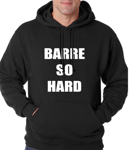 Barre So Hard Adult Hoodie