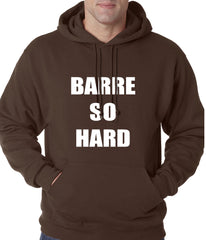 Barre So Hard Adult Hoodie