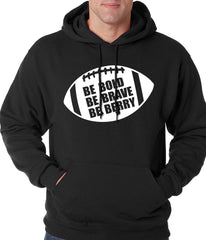 Be Bold, Be Brave, Be Berry Football Adult Hoodie