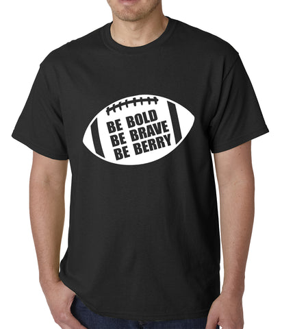 Be Bold, Be Brave, Be Berry Football Mens T-shirt