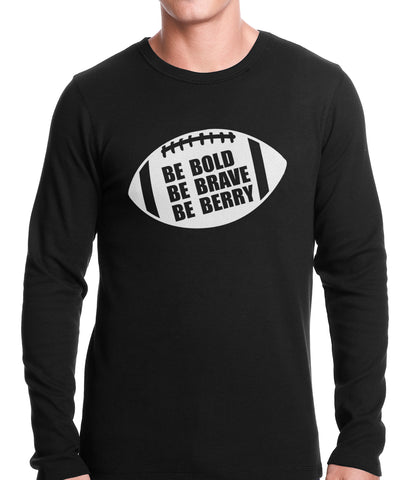 Be Bold, Be Brave, Be Berry Football Thermal Shirt