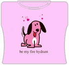 Be My Fire Hydrant Girls T-Shirt